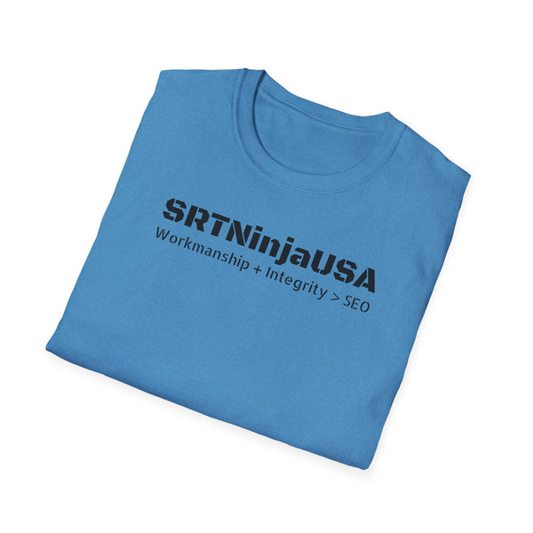 SRTNinjaUSA "Workmanship + Integrity > SEO" Gildan Unisex Softstyle T-Shirt (+$4.29/S&H)