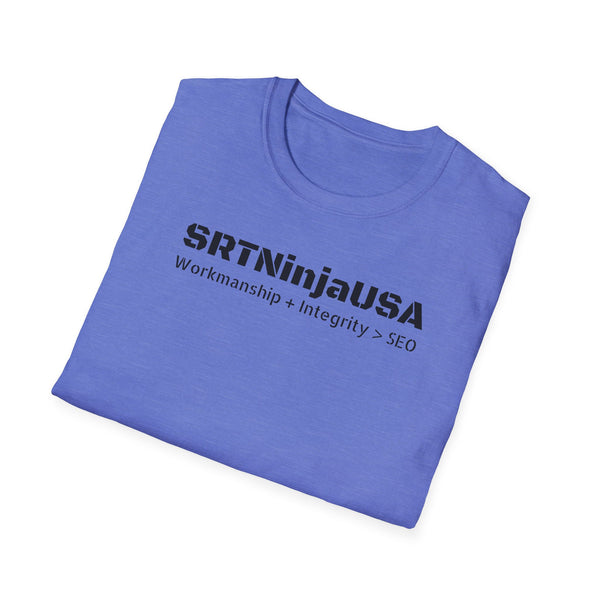 SRTNinjaUSA "Workmanship + Integrity > SEO" Gildan Unisex Softstyle T-Shirt (+$4.29/S&H)